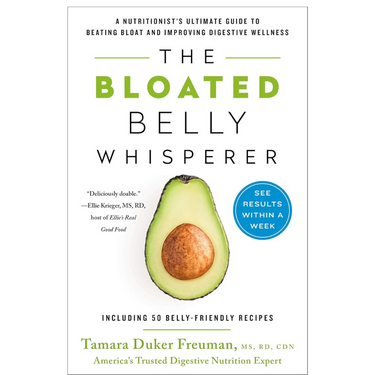 The Bloated Belly Whisperer: A Nutritionist's Ultimate Guide to Beating Bloat and Improving Digestive Wellness